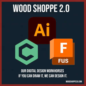 WS-20-Digital-Design-Workhorses Wood Shoppe 2.0 graphic showing logos for Adobe Illustrator, Carbide Create, and Fusion 360 with the tagline “Our digital design workhorses – If you can draw it, we can design it.”